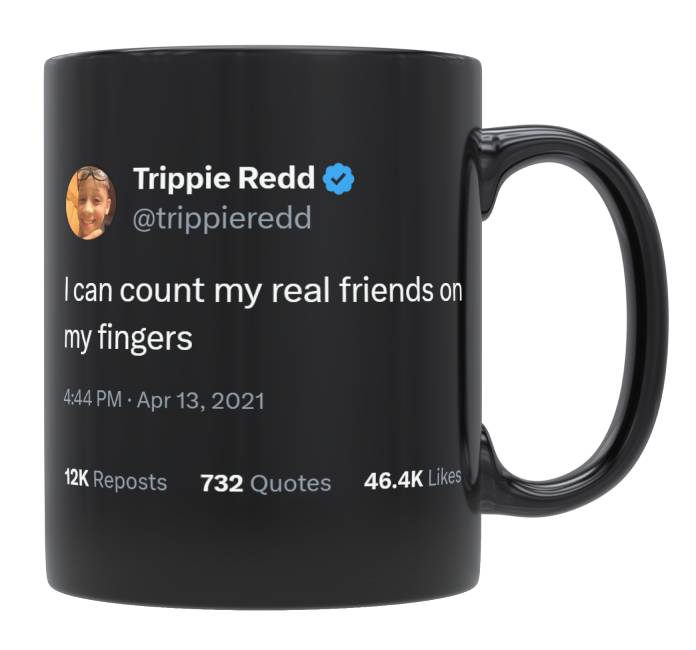 Trippie Redd - I Can Count My Real Friends on My Fingers- mug