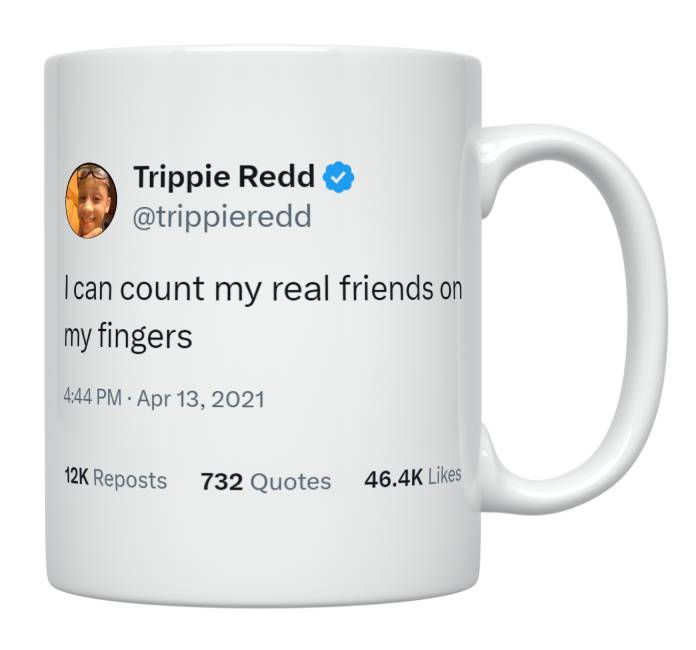 Trippie Redd - I Can Count My Real Friends on My Fingers- mug