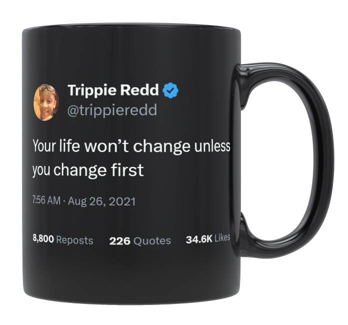 Trippie Redd - Your Life Won’t Change Unless You Change- mug