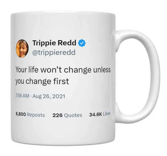 Trippie Redd - Your Life Won’t Change Unless You Change- mug