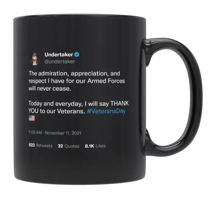 Undertaker - Admiration, Appreciation, Respect for Our Armed Forces-tweet on mug