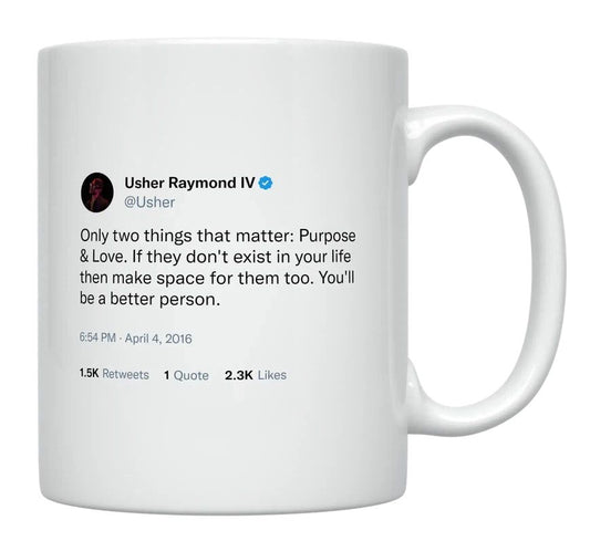 Usher - Only Purpose and Love Matter- mug