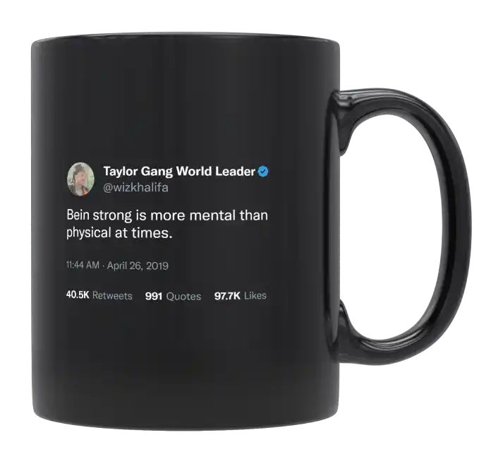 Wiz Khalifa - Being Strong Is Mental- mug