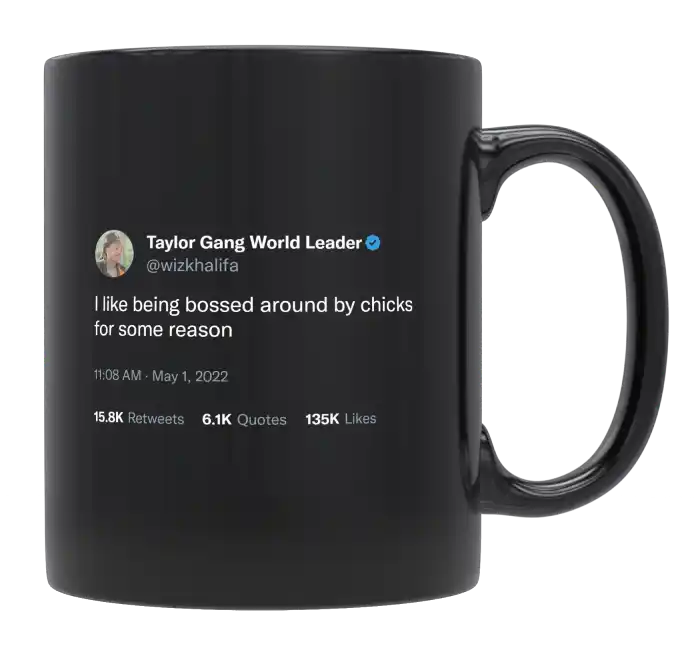 Wiz Khalifa - Love Being Bossed around by Chicks-tweet on mug