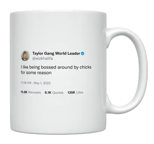 Wiz Khalifa - Love Being Bossed around by Chicks-tweet on mug