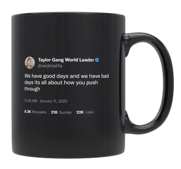 Wiz Khalifa - We Have Good Days and Bad Days- mug