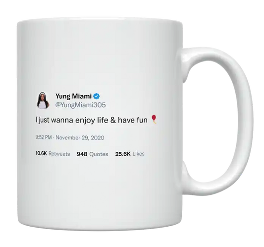 Yung Miami - I Just Wanna Enjoy Life and Have Fun-tweet on mug