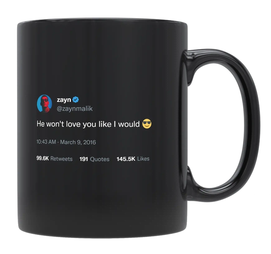 Zayn Malik - He Won’t Love You Like I Would-tweet on mug