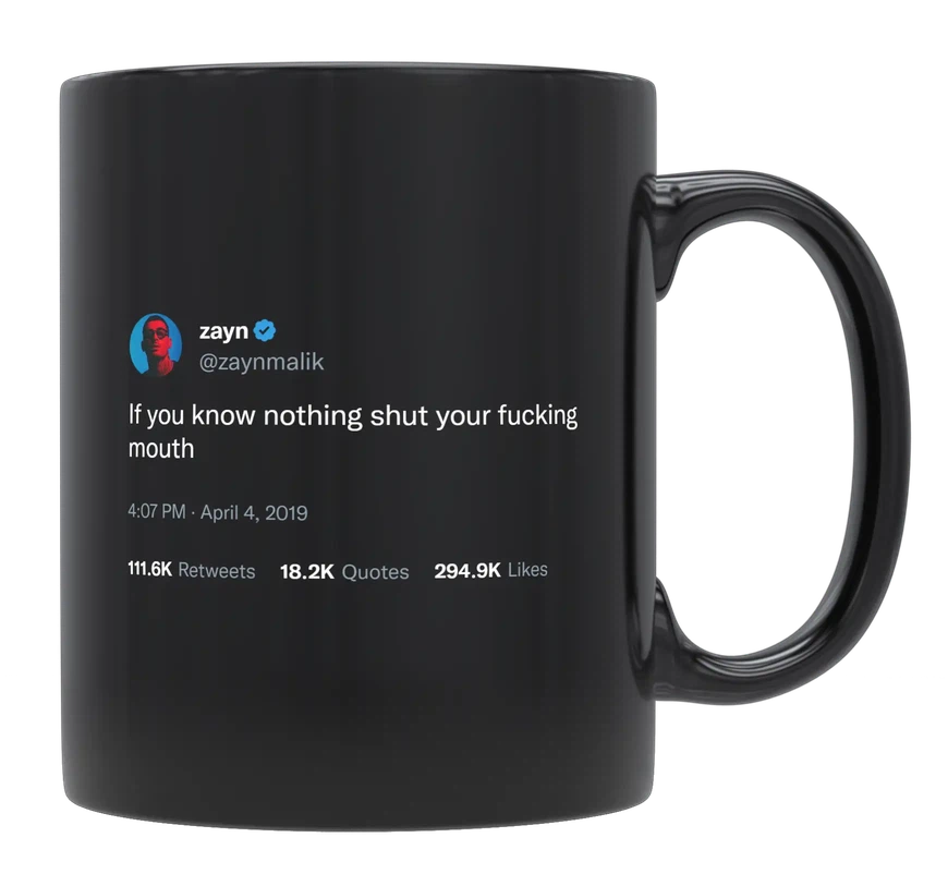 Zayn Malik - If You Know Nothing, Shut Up-tweet on mug