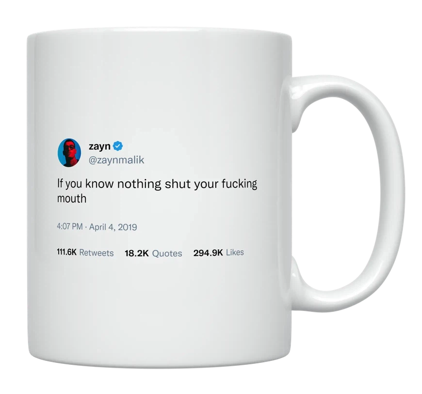 Zayn Malik - If You Know Nothing, Shut Up-tweet on mug