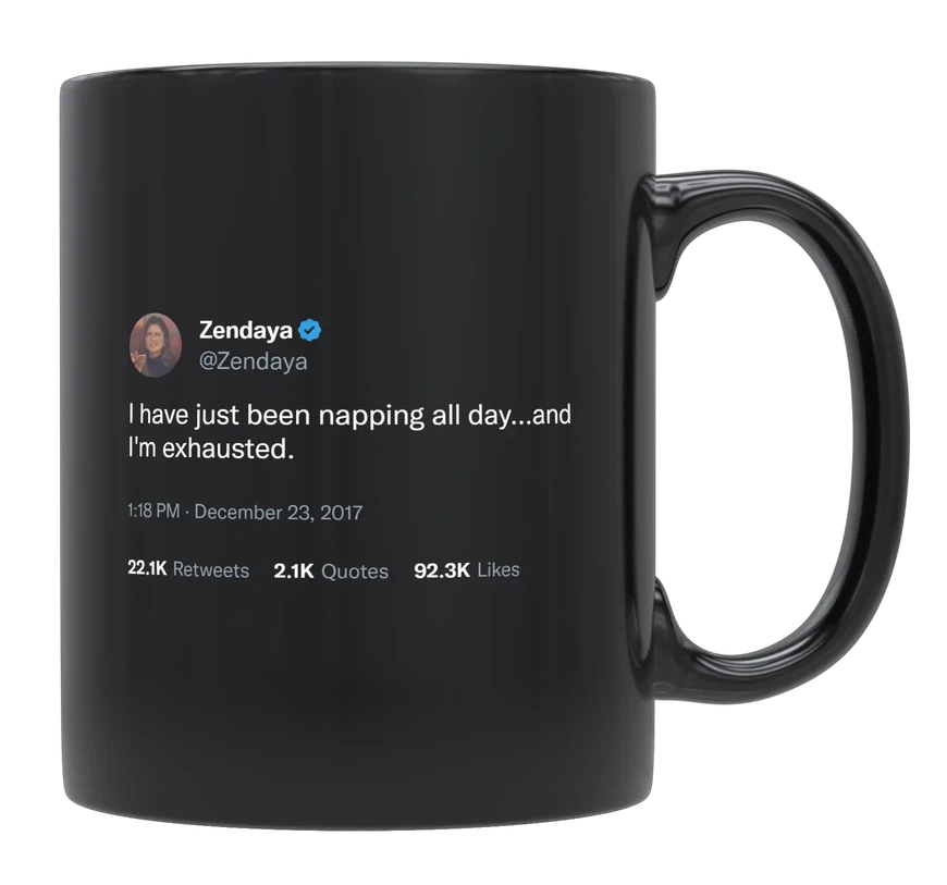 Zendaya - Napped All Day and Still Exhausted-tweet on mug