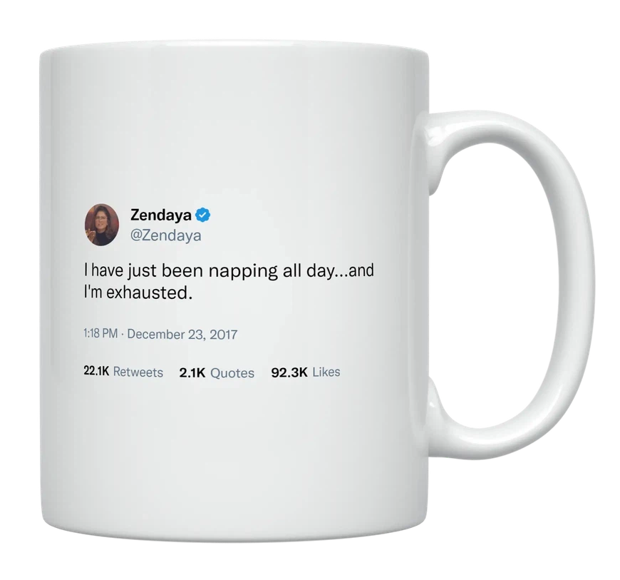 Zendaya - Napped All Day and Still Exhausted-tweet on mug