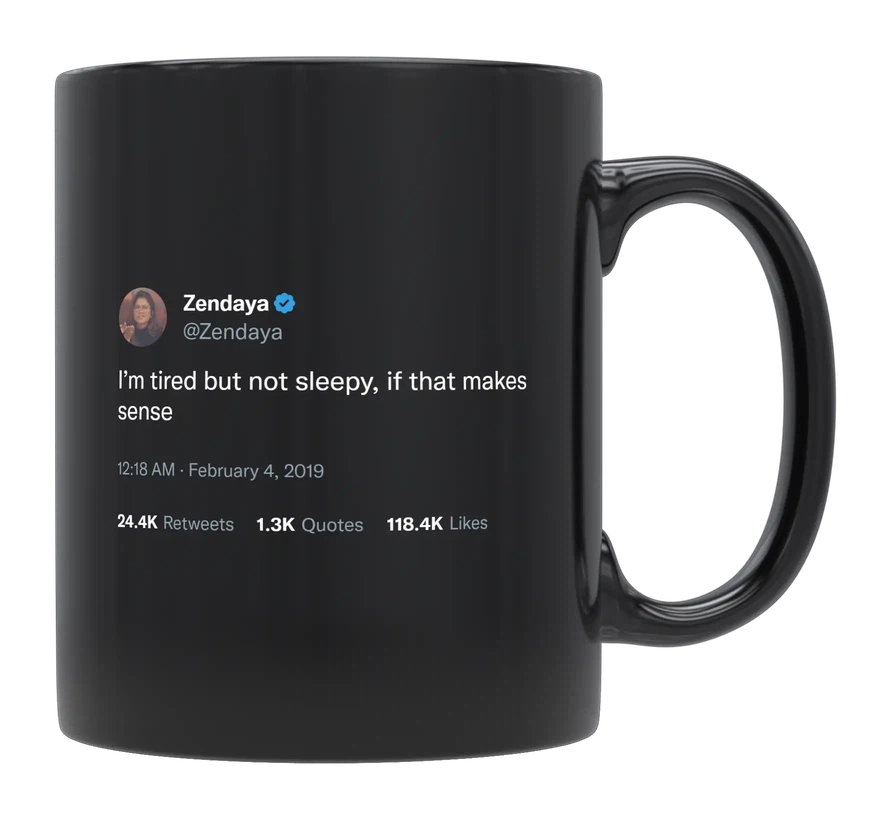 Zendaya - Tired but Not Sleepy-tweet on mug
